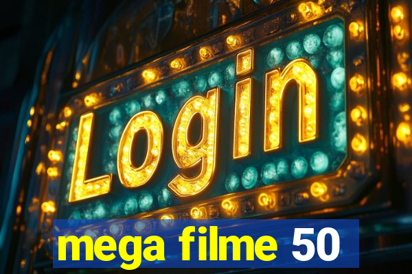 mega filme 50